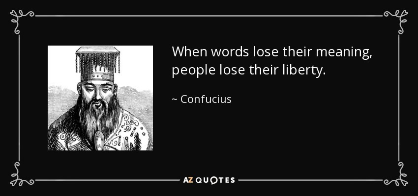 Where words lose their meaning, people lose their lives.